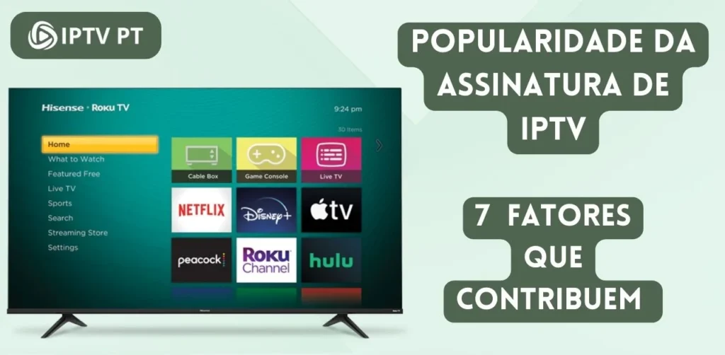 7 Fatores Que Contribuem Para A Popularidade Da Assinatura De IPTV Em Portugal