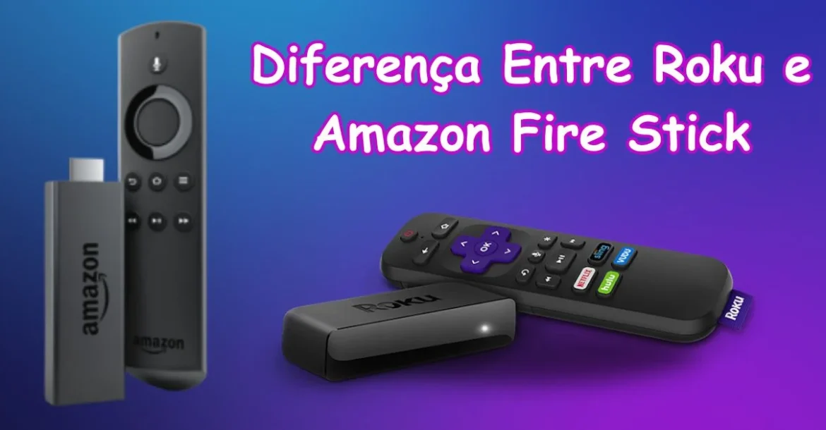 Roku e Fire Stick
